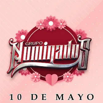 10 de Mayo by Grupo Nominados