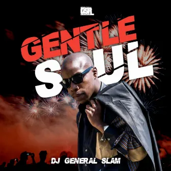 Gentle Soul by DJ General Slam