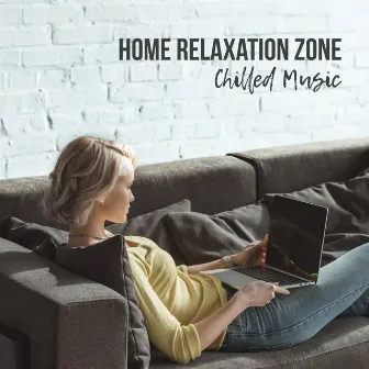 Home Relaxation Zone: Chilled Music by Yoanna Sky