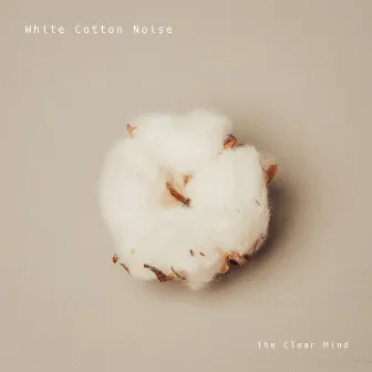 White Cotton Noise by The Clear Mind