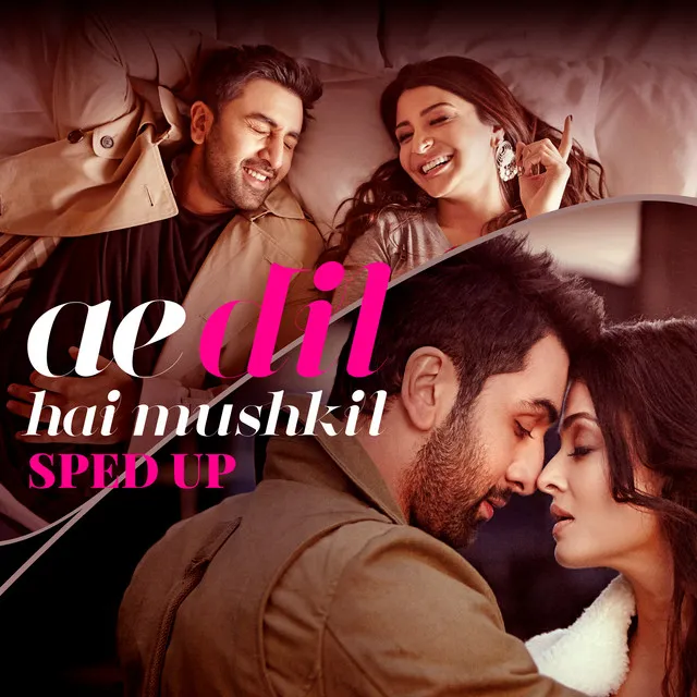 Ae Dil Hai Mushkil (Sped Up)