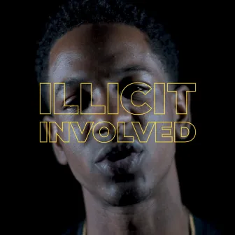 Involved (Run The Mic Presents Illicit) by Illicit