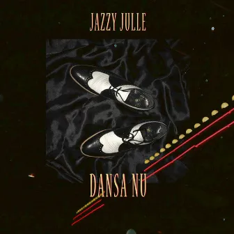 Dansa Nu by Jazzy Julle