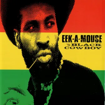 Black Cowboy by Eek-A-Mouse