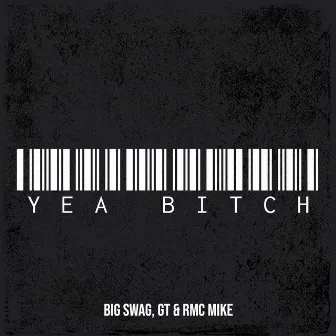 Yea Bitch by Big Swag