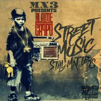 Street Music Still Matters by Blaime Cappo