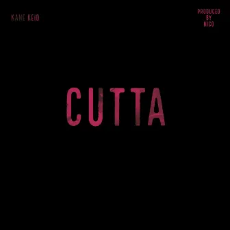 CUTTA by Kane Keid