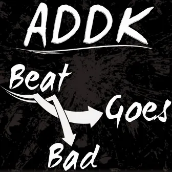 Beat Goes Bad by Addk