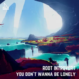 You Don't Wanna Be Lonely (Instrumental) by Root Introvert