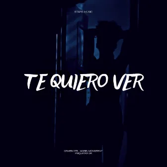 Te Quiero Ver by Crimen OTB