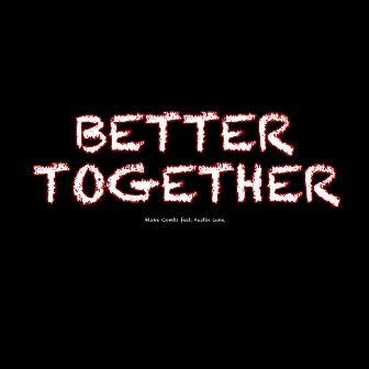 Better Together by Blake Combs