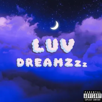 Luv Dreamzzz by Tyler Bryant