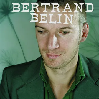 Bertrand Belin by Bertrand Belin