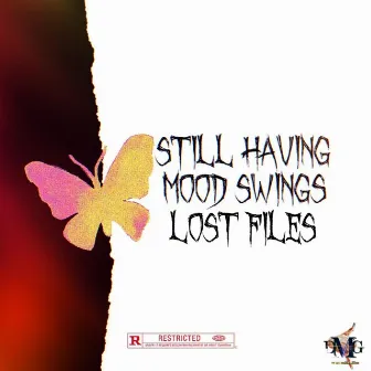 STILL HAVING MOOD SWINGS LOST FILES by Murrlanddbabee