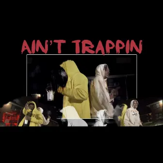 Ain't Trapping by Keyy Stackss