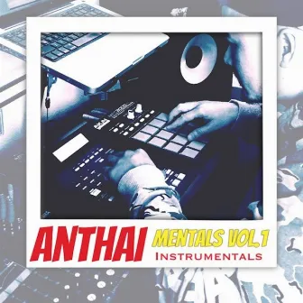 Mentals Vol. 1 (Instrumentals) by Anthai