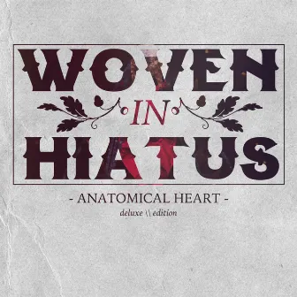 Anatomical Heart (Deluxe Edition) by Woven in Hiatus