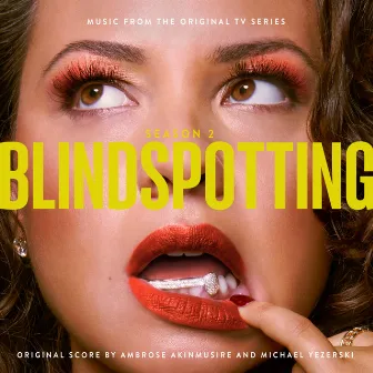 Blindspotting (Music from the STARZ Original Series, Season 2) by Michael Yezerski