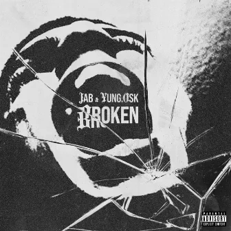 BROKEN by Jab