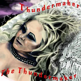 The Thundermaker by Thundermaker