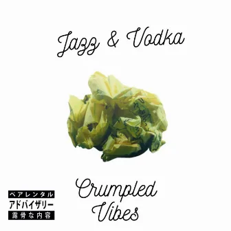 Jazz & Vodka (Crumpled Vibes) by Uzee the Bovvaking