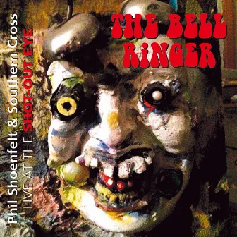 The Bell Ringer - Live at the Shot-Out Eye by Phil Shoenfelt