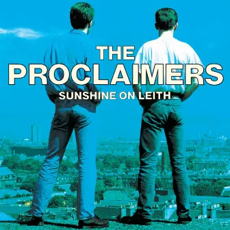 Sunshine on Leith by The Proclaimers