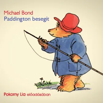 Paddington besegít (teljes) by Michael Bond