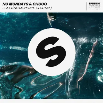 Echo (No Mondays Club Mix) by CHOCO