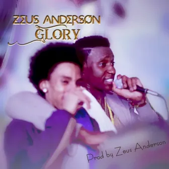 Glory (Demo) by Zeus Anderson