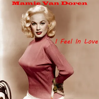 I Feel in Love by Mamie Van Doren