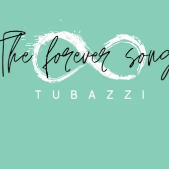 The Forever Song by Tubazzi