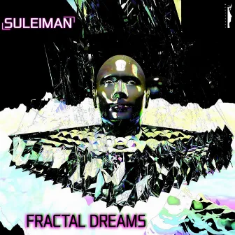 Fractal Dreams by Suleiman