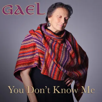 You Dont Know Me by Gael