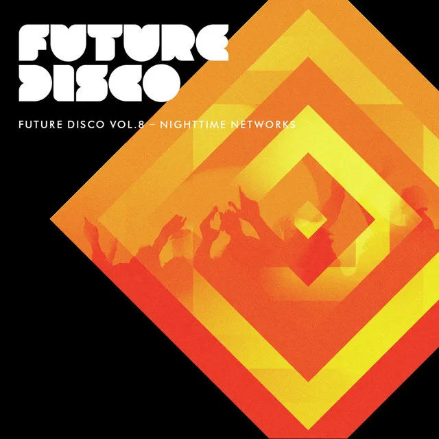 Future Disco, Vol. 8 - Nighttime Networks - Continuous Mix