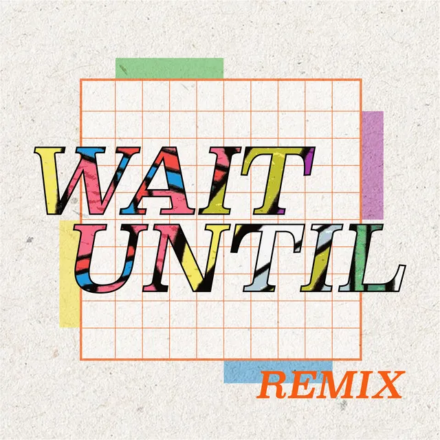 Wait Until - Nohost Remix