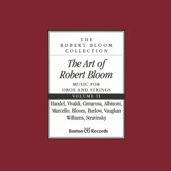 The Art of Robert Bloom: Music for Oboe and Strings, Vol. II by Unknown Artist