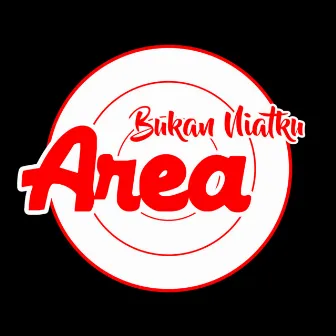 Bukan Niatku by Area