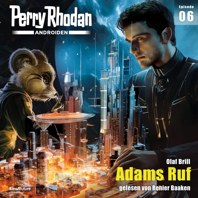 Adams Ruf [Perry Rhodan - Androiden 6 (Ungekürzt)]