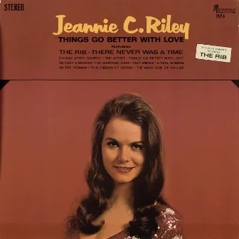 Things Go Better with Love by Jeannie C. Riley