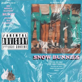 Snow Bunnies by Mo Money Matteo