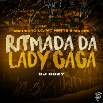 Ritmada da Lady Gaga by MC Neste