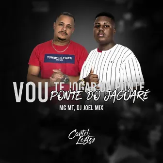 Vou Te Jogar da Ponte - Ponte do Jaguaré by DJ JOEL MIX