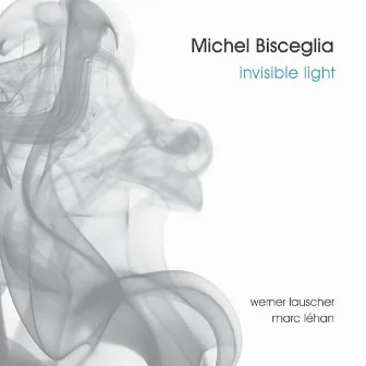 Invisible Light by Michel Bisceglia