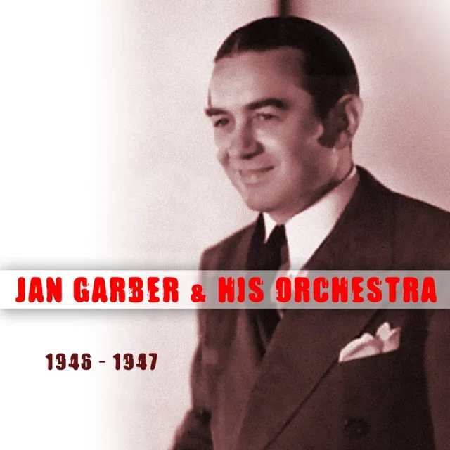 Jan Garber & His Orchestra 1946 - 1947