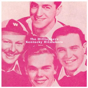 Kentucky Hitmakers by The Hilltoppers