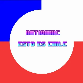 Esto es Chile by Nationmc