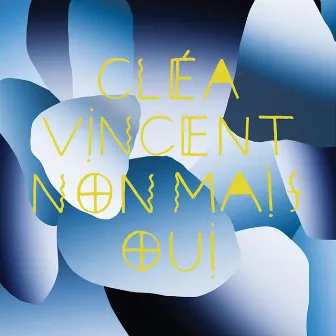 Non mais oui by Clea Vincent