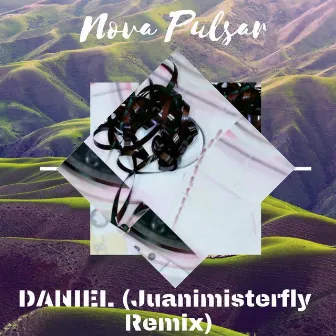 Daniel (Juanimisterfly Remix) by Nova Pulsar