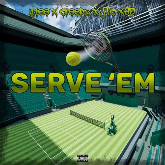 Serve 'Em by Y.Tee